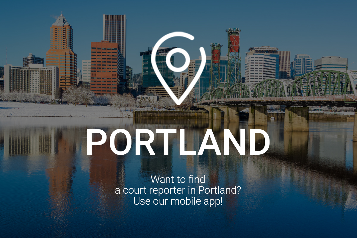 Want to Find a Court Reporter in Portland? Use Our Mobile App! Want to Find a Court Reporter in Portland? Use Our Mobile App!